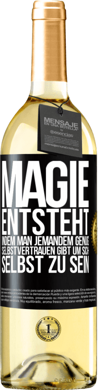 29,95 € Kostenloser Versand | Weißwein WHITE Ausgabe Magie entsteht, indem man jemandem genug Selbstvertrauen gibt um sich selbst zu sein Schwarzes Etikett. Anpassbares Etikett Junger Wein Ernte 2023 Verdejo