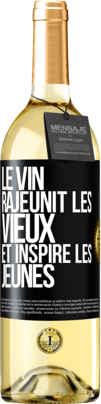 «Le vin rajeunit les vieux et inspire les jeunes» Édition WHITE