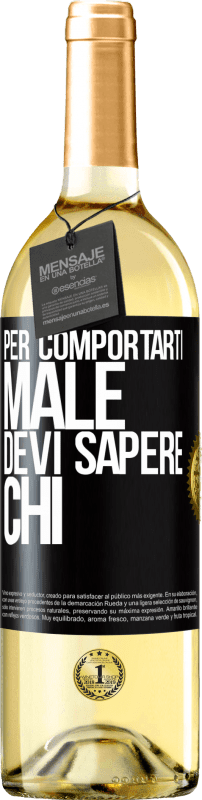29,95 € Spedizione Gratuita | Vino bianco Edizione WHITE Per comportarti male, devi sapere chi Etichetta Nera. Etichetta personalizzabile Vino giovane Raccogliere 2025 Verdejo