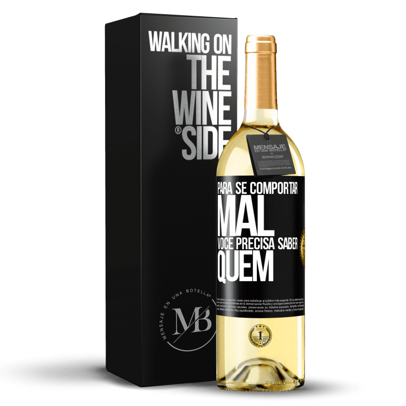 29,95 € Envio grátis | Vinho branco Edição WHITE Para se comportar mal, você precisa saber quem Etiqueta Preta. Etiqueta personalizável Vinho jovem Colheita 2025 Verdejo