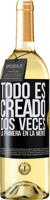 «Todo es creado dos veces. La primera en la mente» Edición WHITE