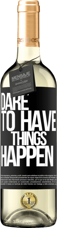 29,95 € | Vin blanc Édition WHITE Dare to have things happen Étiquette Noire. Étiquette personnalisable Vin jeune Récolte 2024 Verdejo