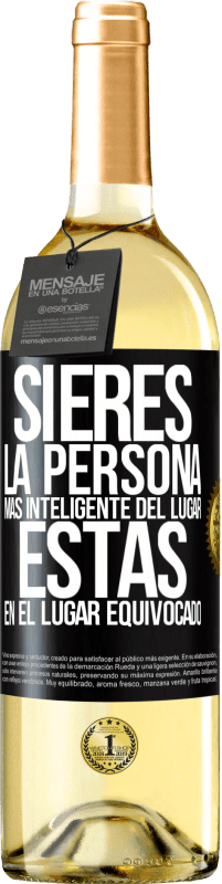 29,95 € | Vino Blanco Edición WHITE Si eres la persona más inteligente del lugar, estás en el lugar equivocado Etiqueta Negra. Etiqueta personalizable Vino joven Cosecha 2024 Verdejo