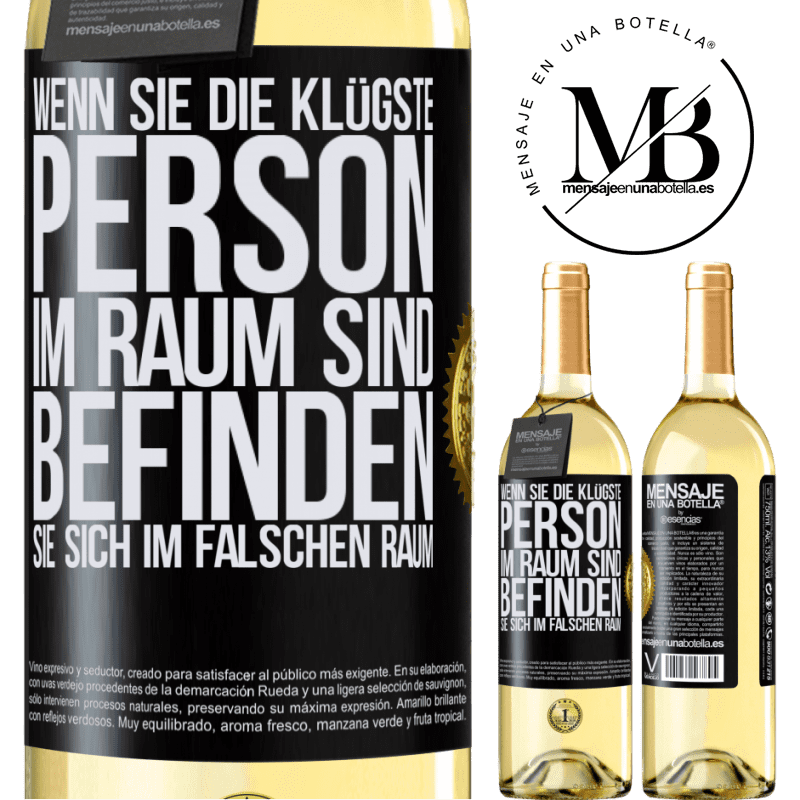 29,95 € Kostenloser Versand | Weißwein WHITE Ausgabe Wenn du die klügste Person im Raum bist, befindest du dich am falschen Ort Schwarzes Etikett. Anpassbares Etikett Junger Wein Ernte 2024 Verdejo