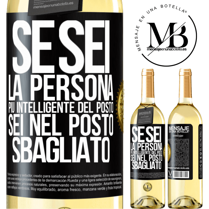 29,95 € Spedizione Gratuita | Vino bianco Edizione WHITE Se sei la persona più intelligente del posto, sei nel posto sbagliato Etichetta Nera. Etichetta personalizzabile Vino giovane Raccogliere 2024 Verdejo