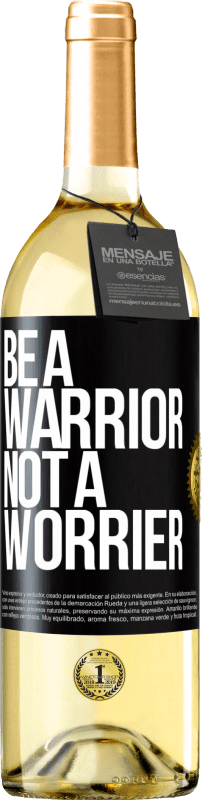 29,95 € | Белое вино Издание WHITE Be a warrior, not a worrier Черная метка. Настраиваемая этикетка Молодое вино Урожай 2024 Verdejo