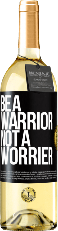 «Be a warrior, not a worrier» WHITE版