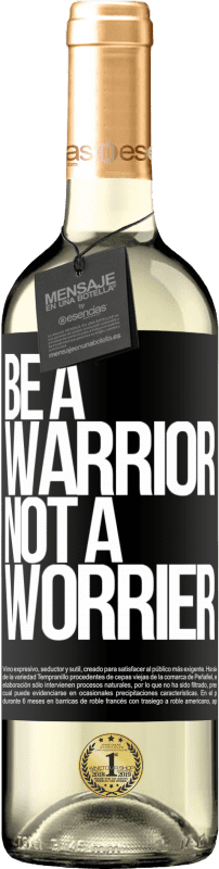 «Be a warrior, not a worrier» Édition WHITE