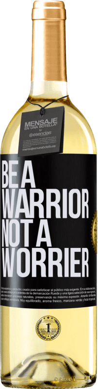 29,95 € Kostenloser Versand | Weißwein WHITE Ausgabe Be a warrior, not a worrier Schwarzes Etikett. Anpassbares Etikett Junger Wein Ernte 2023 Verdejo