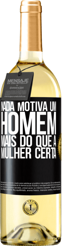 29,95 € | Vinho branco Edição WHITE Nada motiva um homem mais do que a mulher certa Etiqueta Preta. Etiqueta personalizável Vinho jovem Colheita 2024 Verdejo