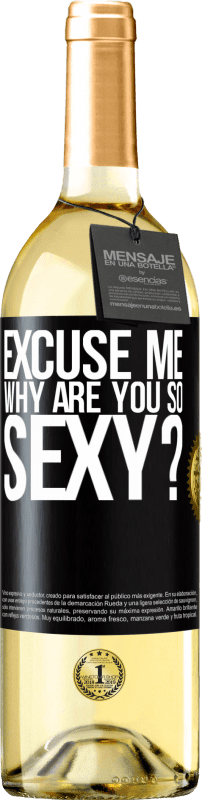 29,95 € Бесплатная доставка | Белое вино Издание WHITE Извините, почему вы такой сексуальный? Черная метка. Настраиваемая этикетка Молодое вино Урожай 2023 Verdejo