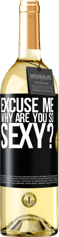 29,95 € | White Wine WHITE Edition Excuse me, why are you so sexy? Black Label. Customizable label Young wine Harvest 2024 Verdejo