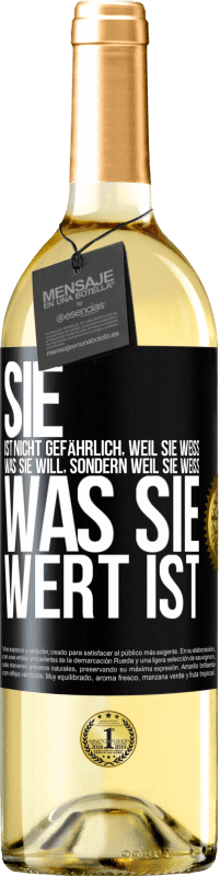 29,95 € Kostenloser Versand | Weißwein WHITE Ausgabe Sie ist nicht gefährlich, weil sie weiß, was sie will, sondern weil sie weiß, was sie wert ist Schwarzes Etikett. Anpassbares Etikett Junger Wein Ernte 2025 Verdejo
