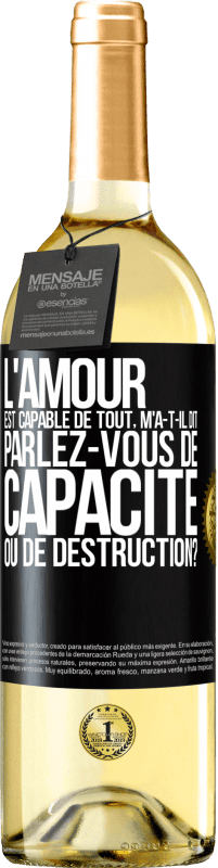 29,95 € | Vin blanc Édition WHITE L'amour est capable de tout, m'a-t-il dit. Parlez-vous de capacité ou de destruction? Étiquette Noire. Étiquette personnalisable Vin jeune Récolte 2025 Verdejo