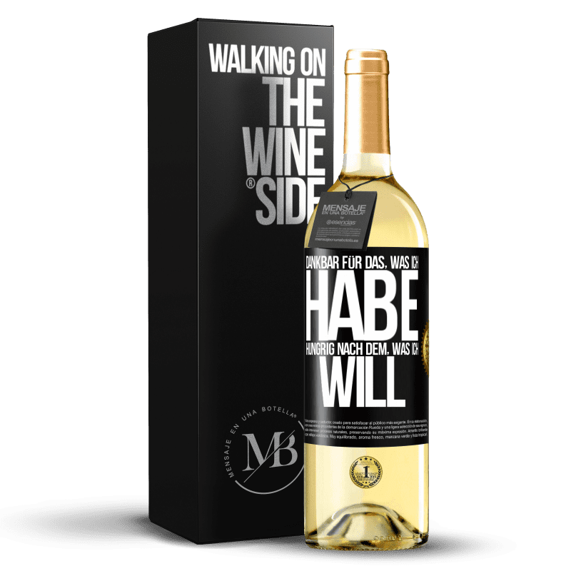 29,95 € Kostenloser Versand | Weißwein WHITE Ausgabe Dankbar für das, was ich habe, hungrig nach dem, was ich will Schwarzes Etikett. Anpassbares Etikett Junger Wein Ernte 2023 Verdejo
