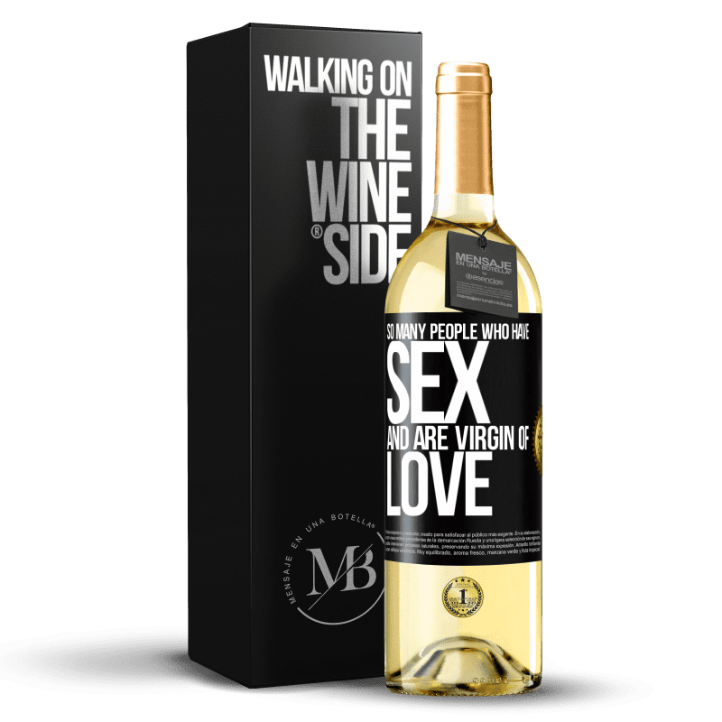 29,95 € Free Shipping | White Wine WHITE Edition So many people who have sex and are virgin of love Black Label. Customizable label Young wine Harvest 2023 Verdejo