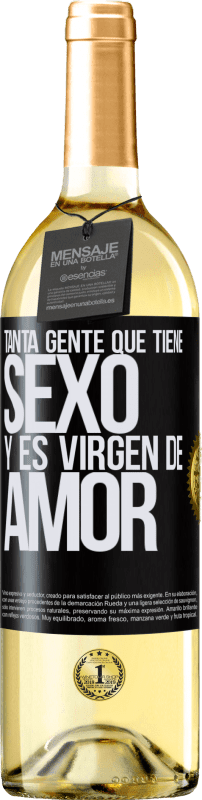 29,95 € | Vino Blanco Edición WHITE Tanta gente que tiene sexo y es virgen de amor Etiqueta Negra. Etiqueta personalizable Vino joven Cosecha 2023 Verdejo