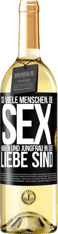 29,95 € Kostenloser Versand | Weißwein WHITE Ausgabe So viele Menschen, die Sex haben und Jungfrau in der Liebe sind Schwarzes Etikett. Anpassbares Etikett Junger Wein Ernte 2023 Verdejo