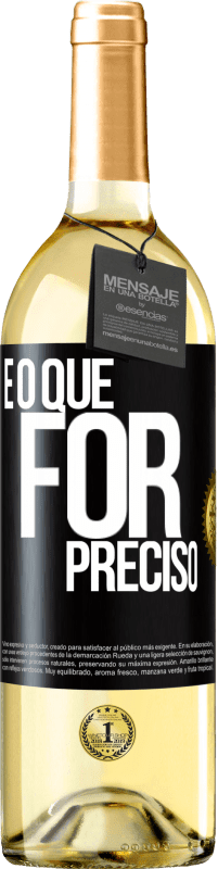 29,95 € | Vinho branco Edição WHITE E o que for preciso Etiqueta Preta. Etiqueta personalizável Vinho jovem Colheita 2023 Verdejo