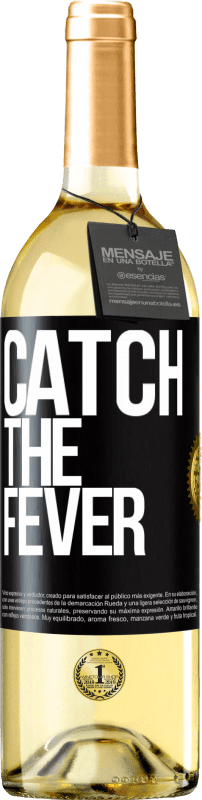 «Catch the fever» WHITE Edition
