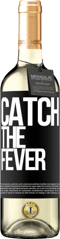 «Catch the fever» Édition WHITE