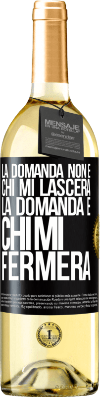 Spedizione Gratuita | Vino bianco Edizione WHITE La domanda non è chi mi lascerà. La domanda è chi mi fermerà Etichetta Nera. Etichetta personalizzabile Vino giovane Raccogliere 2023 Verdejo