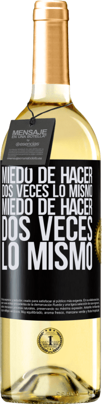 29,95 € | Vino Blanco Edición WHITE Miedo de hacer dos veces lo mismo. Miedo de hacer dos veces lo mismo Etiqueta Negra. Etiqueta personalizable Vino joven Cosecha 2024 Verdejo