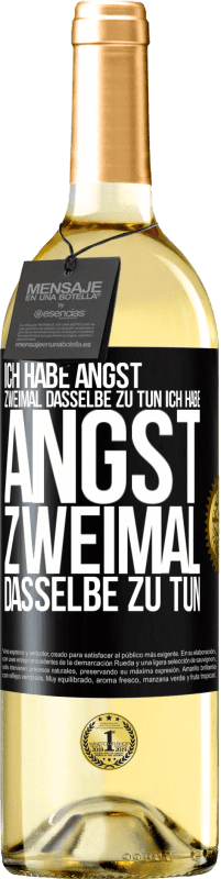29,95 € Kostenloser Versand | Weißwein WHITE Ausgabe Ich habe Angst, zweimal dasselbe zu tun Ich habe Angst, zweimal dasselbe zu tun Schwarzes Etikett. Anpassbares Etikett Junger Wein Ernte 2025 Verdejo