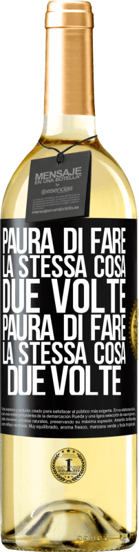 29,95 € | Vino bianco Edizione WHITE Paura di fare la stessa cosa due volte. Paura di fare la stessa cosa due volte Etichetta Nera. Etichetta personalizzabile Vino giovane Raccogliere 2024 Verdejo