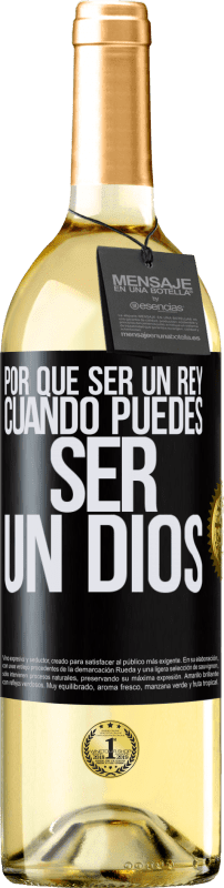 29,95 € | Vino Blanco Edición WHITE Por qué ser un rey cuando puedes ser un Dios Etiqueta Negra. Etiqueta personalizable Vino joven Cosecha 2024 Verdejo