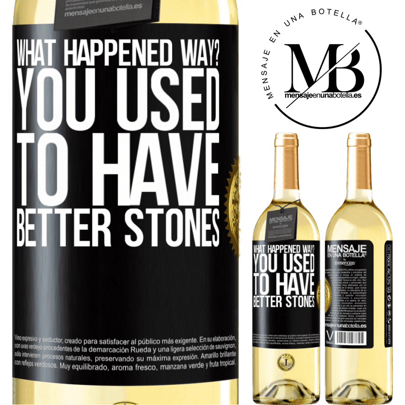 29,95 € Free Shipping | White Wine WHITE Edition what happened way? You used to have better stones Black Label. Customizable label Young wine Harvest 2022 Verdejo