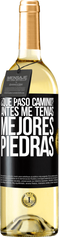 29,95 € | Vino Blanco Edición WHITE ¿Qué pasó camino? Antes me tenías mejores piedras Etiqueta Negra. Etiqueta personalizable Vino joven Cosecha 2024 Verdejo