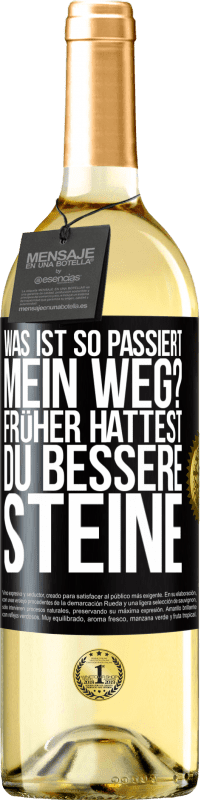 29,95 € Kostenloser Versand | Weißwein WHITE Ausgabe Was ist so passiert, mein Weg? Früher hattest du bessere Steine Schwarzes Etikett. Anpassbares Etikett Junger Wein Ernte 2024 Verdejo