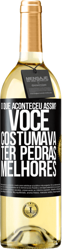 29,95 € Envio grátis | Vinho branco Edição WHITE o que aconteceu assim? Você costumava ter pedras melhores Etiqueta Preta. Etiqueta personalizável Vinho jovem Colheita 2025 Verdejo