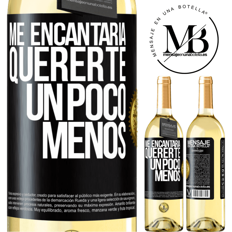 29,95 € Envío gratis | Vino Blanco Edición WHITE Me encantaría quererte un poco menos Etiqueta Negra. Etiqueta personalizable Vino joven Cosecha 2023 Verdejo