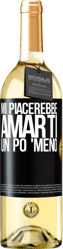 29,95 € Spedizione Gratuita | Vino bianco Edizione WHITE Mi piacerebbe amarti un po 'meno Etichetta Nera. Etichetta personalizzabile Vino giovane Raccogliere 2024 Verdejo