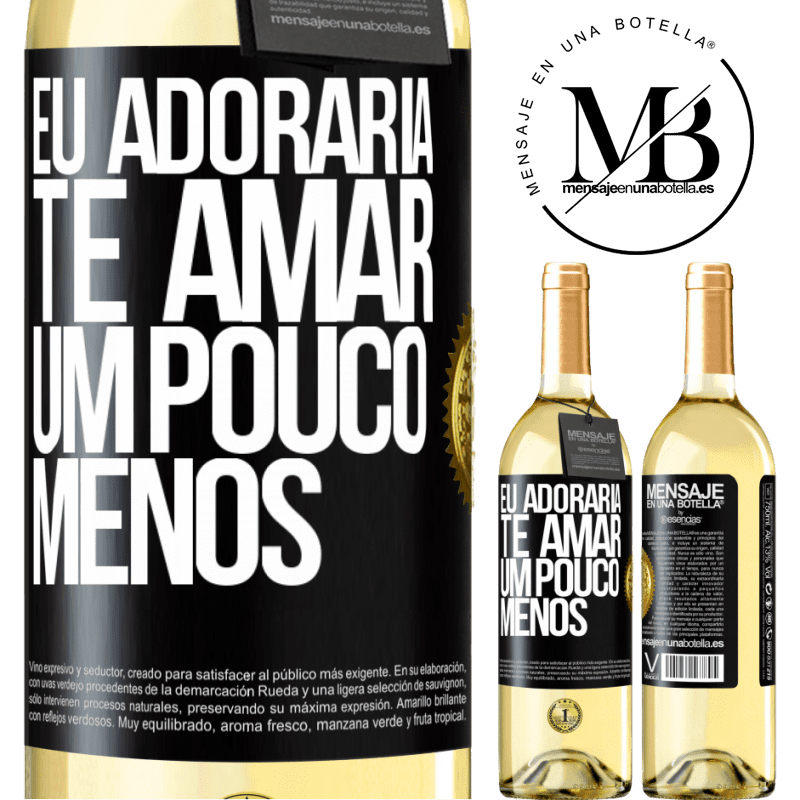 29,95 € Envio grátis | Vinho branco Edição WHITE Eu adoraria te amar um pouco menos Etiqueta Preta. Etiqueta personalizável Vinho jovem Colheita 2023 Verdejo