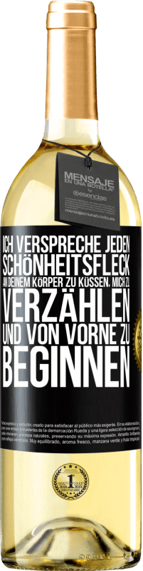 29,95 € Kostenloser Versand | Weißwein WHITE Ausgabe Ich verspreche jeden Schönheitsfleck an deinem Körper zu küssen, mich zu verzählen, und von vorne zu beginnen Schwarzes Etikett. Anpassbares Etikett Junger Wein Ernte 2025 Verdejo