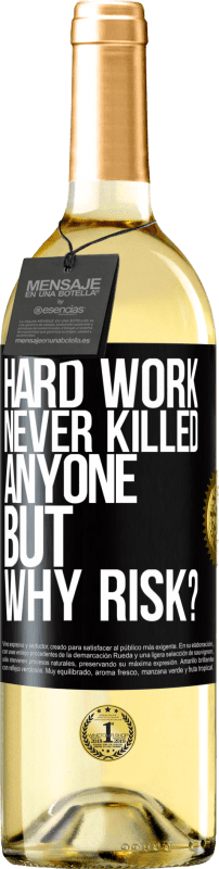 29,95 € | White Wine WHITE Edition Hard work never killed anyone, but why risk? Black Label. Customizable label Young wine Harvest 2024 Verdejo