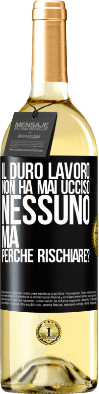 29,95 € Spedizione Gratuita | Vino bianco Edizione WHITE Il duro lavoro non ha mai ucciso nessuno, ma perché rischiare? Etichetta Nera. Etichetta personalizzabile Vino giovane Raccogliere 2023 Verdejo