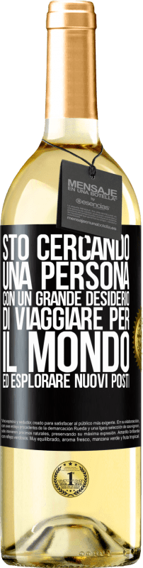 29,95 € Spedizione Gratuita | Vino bianco Edizione WHITE Sto cercando una persona con un grande desiderio di viaggiare per il mondo ed esplorare nuovi posti Etichetta Nera. Etichetta personalizzabile Vino giovane Raccogliere 2025 Verdejo