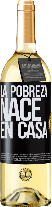 29,95 € | Vino Blanco Edición WHITE La pobreza nace en casa Etiqueta Negra. Etiqueta personalizable Vino joven Cosecha 2023 Verdejo