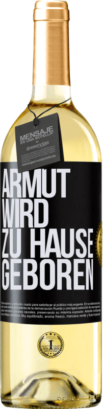 29,95 € | Weißwein WHITE Ausgabe Armut wird zu Hause geboren Schwarzes Etikett. Anpassbares Etikett Junger Wein Ernte 2023 Verdejo