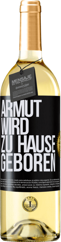 29,95 € | Weißwein WHITE Ausgabe Armut wird zu Hause geboren Schwarzes Etikett. Anpassbares Etikett Junger Wein Ernte 2024 Verdejo