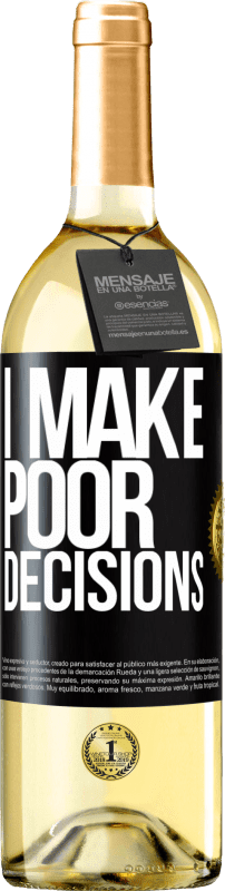29,95 € 免费送货 | 白葡萄酒 WHITE版 I make poor decisions 黑标. 可自定义的标签 青年酒 收成 2025 Verdejo