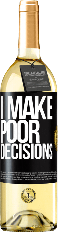 29,95 € | White Wine WHITE Edition I make poor decisions Black Label. Customizable label Young wine Harvest 2023 Verdejo