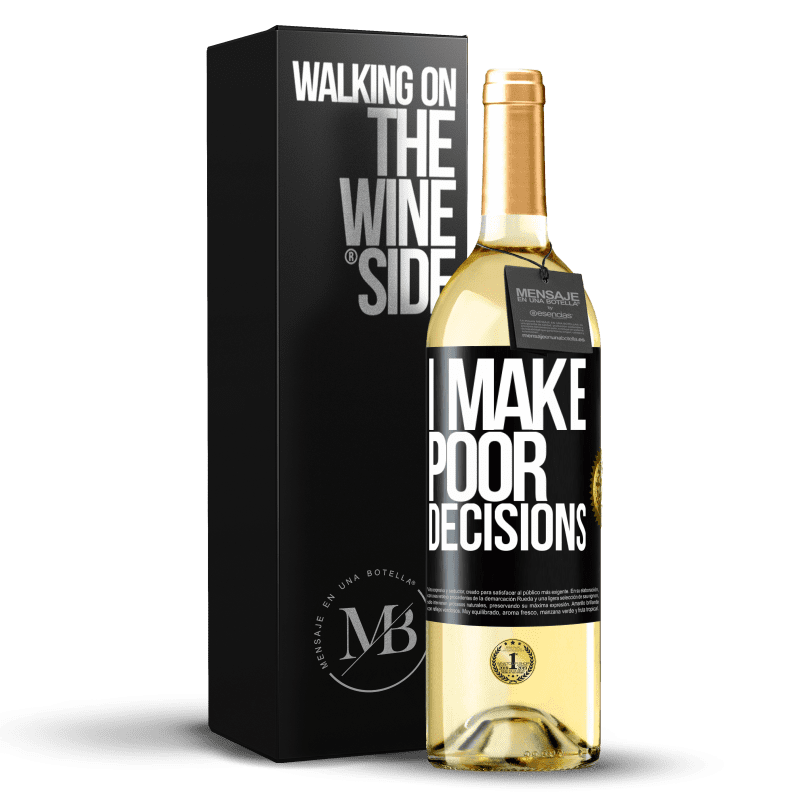 29,95 € Бесплатная доставка | Белое вино Издание WHITE I make poor decisions Черная метка. Настраиваемая этикетка Молодое вино Урожай 2024 Verdejo