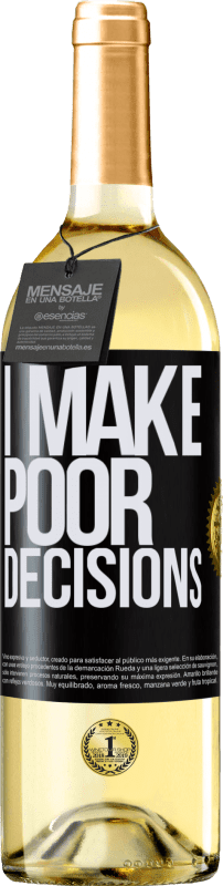 29,95 € | Vino Blanco Edición WHITE I make poor decisions Etiqueta Negra. Etiqueta personalizable Vino joven Cosecha 2024 Verdejo