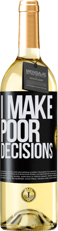29,95 € Kostenloser Versand | Weißwein WHITE Ausgabe I make poor decisions Schwarzes Etikett. Anpassbares Etikett Junger Wein Ernte 2023 Verdejo