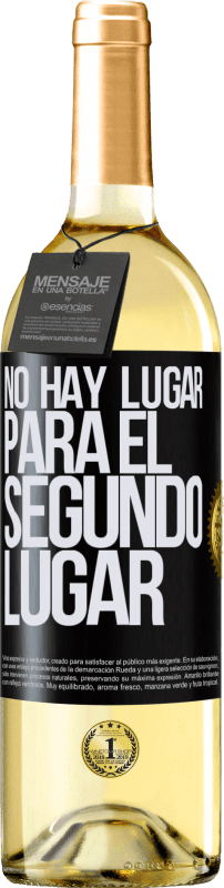 «No hay lugar para el segundo lugar» Edición WHITE